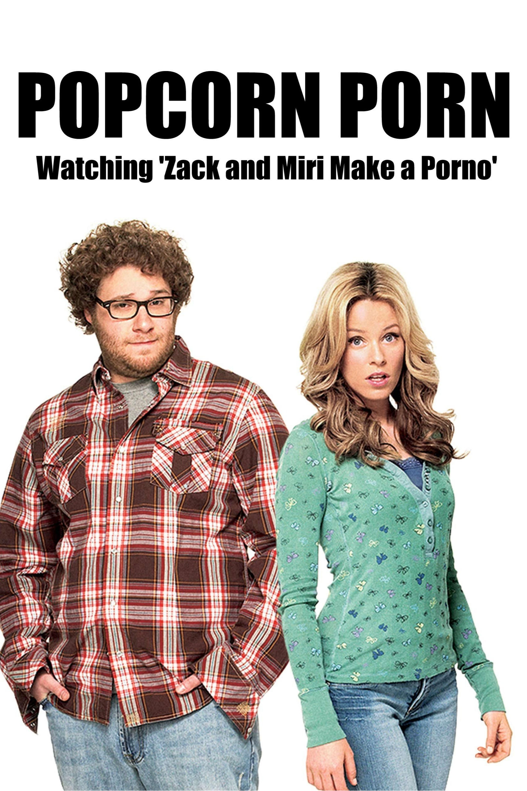 Постер Popcorn Porn: Watching 'Zack and Miri Make a Porno'